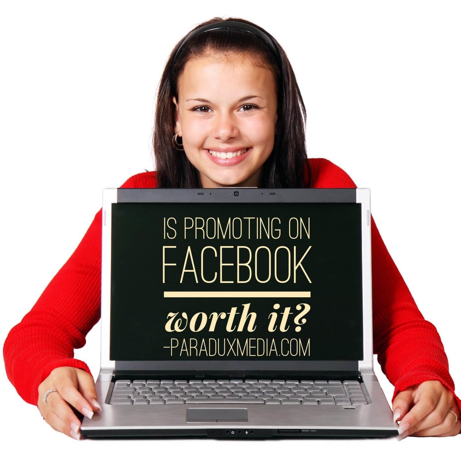 Is Promoting On Facebook Worth It Paradux Media Group