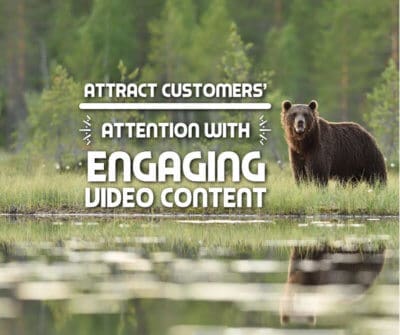 Attract Customers Attention with Engaging Video Content